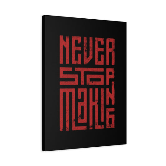 Never Stop Making Progress Wall Art & Canvas Prints